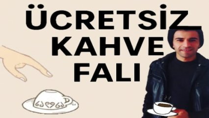 KAHVE FALI SANA ÖZEL ÜCRETSİZ 