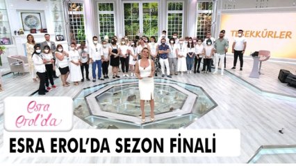 ESRA EROL'DA SEZON FİNALİ YAPTI 