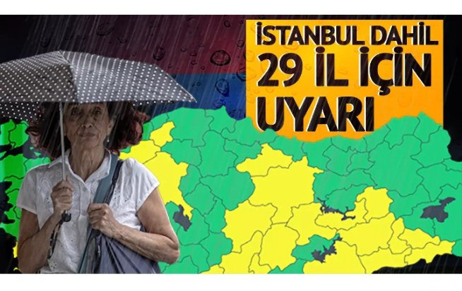 TÜRKİYE'YE SAĞANAK YAĞIŞ UYARISI